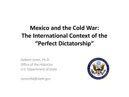 Mexico and the Cold War: The International Context of the “Perfect