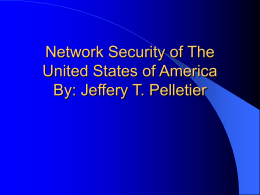 Network Security of The United States of America By: Jeffery T