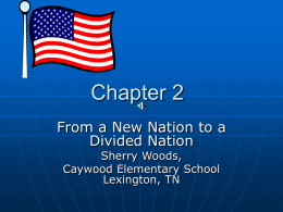 Chapter 2 From A New Nation to A Divided Nation