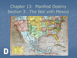 Chapter 13: Manifest Destiny Section 3: The War