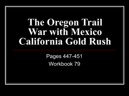 The Oregon Trail War with Mexico California Gold Rush