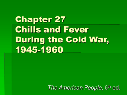 Chapter 27 Chills and Fever During the Cold War, 1945-1960