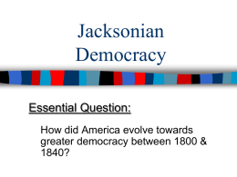 Unit 4 - Jacksonian Democracy