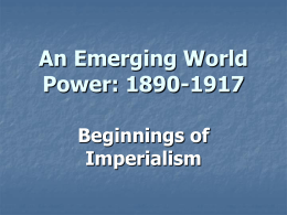An Emerging World Power: 1890-1917