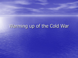 Warming up of the Cold War