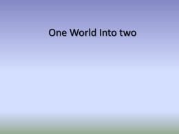 One World Into two