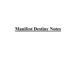 Manifest Destiny Notes