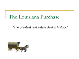 The Louisiana Purchase (powerpoint)Added 10/06/09