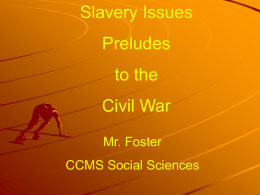 Slavery Issues, a Prelude to the Civil War