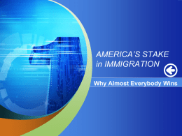 AMERICA`S STAKE in IMMIGRATION