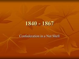 History 30 - 205 - Confederation in a Nut Shell