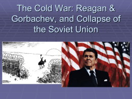 Military, Reagan & Gorbachev, and Collapse of the Soviet Union