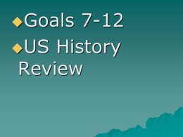 U.S. History review Goal 7-12