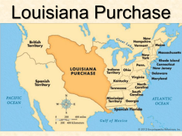 The Louisiana Purchase - Ms. Gonzalez United States History