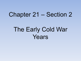 Chapter 21 – Section 2 The Early Cold War Years