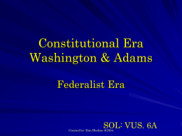 Constitutional Era Washington & Adams
