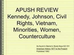 APUSH Keys to Unit 10 JFK, LBJ, Nam, 60s, Women, Civil
