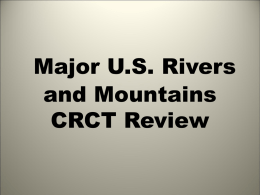 Major Rivers and Mountains CRCT Review Powerpoint.