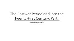 The Postwar Period and into the Twenty-First
