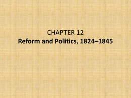CHAPTER 12 Reform and Politics, 1824*1845