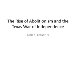 The Rise of Abolitionism and the Texas War of Independence