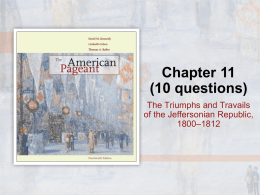 The Triumphs and Travails of the Jeffersonian Republic, 1800–1812