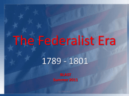 7 The Federalist Era 1789-1801, Mr. Robby Brown