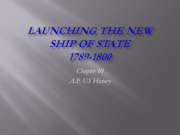 Launching the New Ship of State 1789-1800