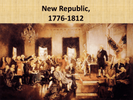 Constitution and New Republic, 1776-1800