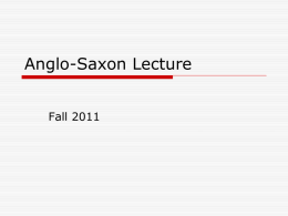 Anglo-Saxon Lecture PowerPoint Fall 2011