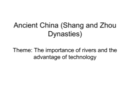 Ancient China (Shang and Zhou Dynasties) Theme: The importance