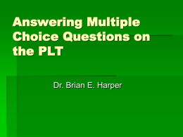 Answering Multiple Choice Questions on the PLT