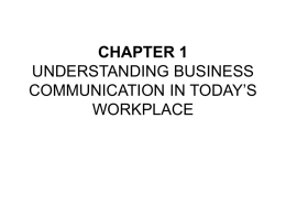 chapter 1 understanding business communication in today`s