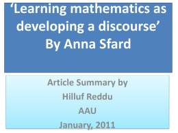 Learning mathematics as developing a discourse Anna Sfard