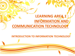 LEARNING AREA 1 : INFORMATION AND COMMUNICATION TECHNOLOGY