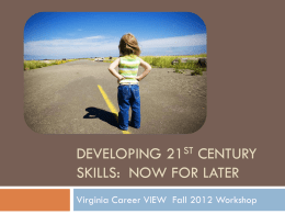 Developing 21st Century Skills: Now for Later