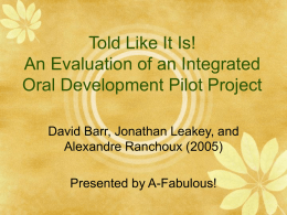 Told Like It Is! An Evaluation of an Integrated Oral