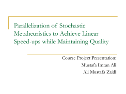 Parallelization of Stochastic Heuristics to Achieve Linear