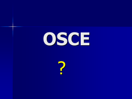 Objective Structured Clinical examination (OSCE)