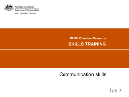 MHPE Volunteer Resource – Tab 7 Skills training: Communication