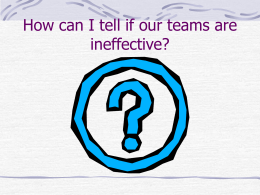 How can I tell if our teams are ineffective?