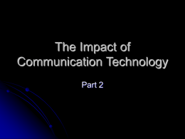 The Impact of Communications Technology Part II