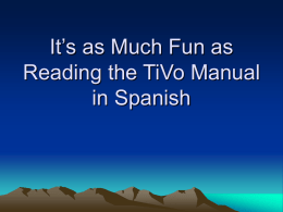 It`s as Much Fun as Reading the TiVo Manual in Spanish