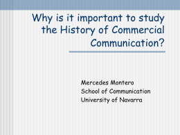 Why is it important to study the History of Commercial Communication?