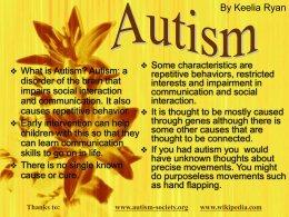 Thanks to: www.autism-society.org www.wikipedia.com