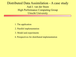 Distributed Data Assimilation - A case study Aad J. van der Steen