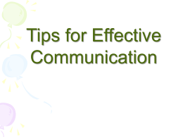 TIPS FOR EFFECTIVE COMMUNICATION