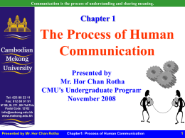 Communication is the process of understanding