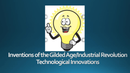 Inventions of the Gilded Age/Industrial Revolution