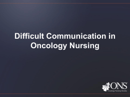 Difficult Communication in Oncology Nursing